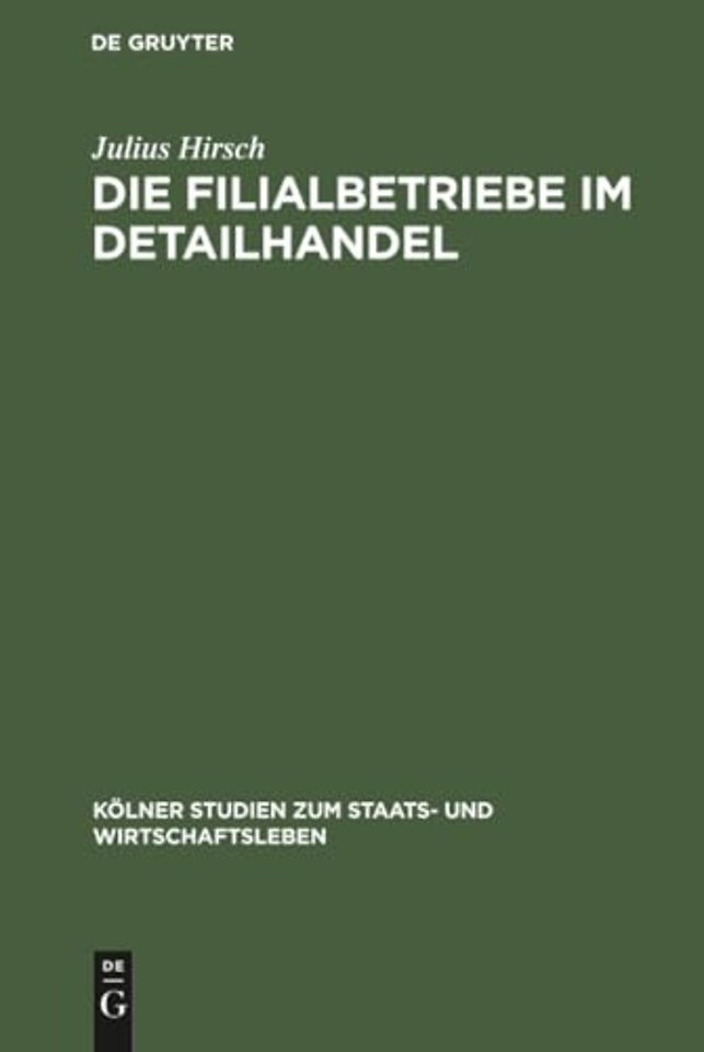 Die Filialbetriebe im Detailhandel – (Unter hauptsächlicher Berücksichtigung der kapitalistischen Massenfilialbetriebe in Deutschla