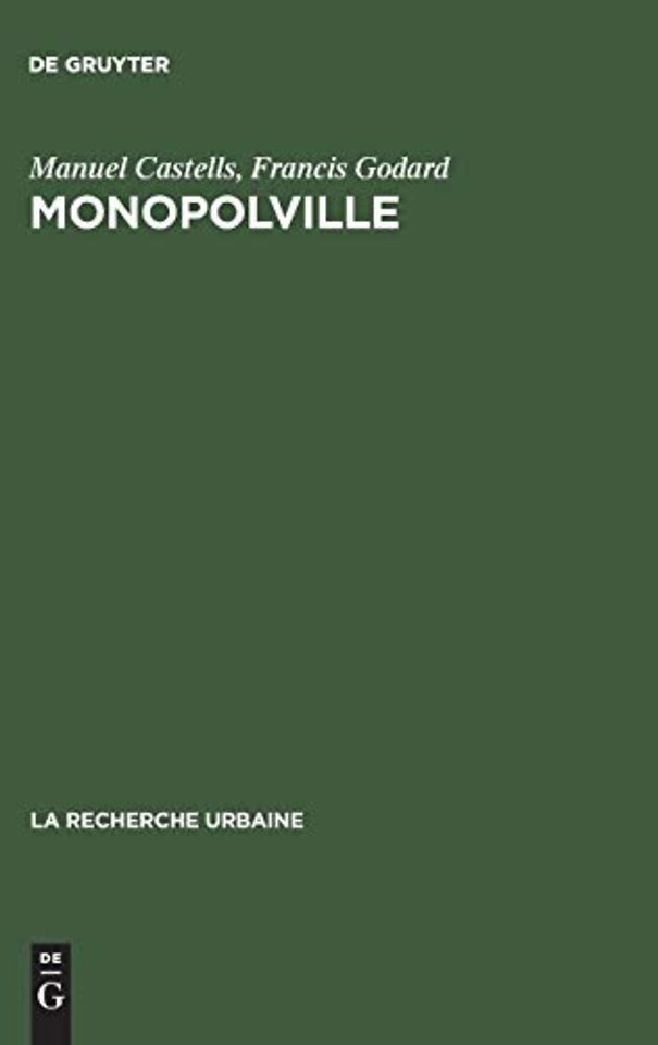 Monopolville – Analyse des rapports entre l`entreprise, l`État et l`urbain à partir d`une enquête sur la croissance industrielle et urbaine