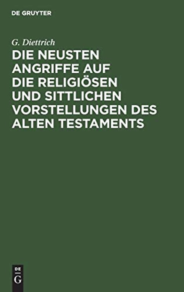 Die Neusten Angriffe Auf Die Religiosen Und Sittlichen Vorstellungen Des Alten Testaments
