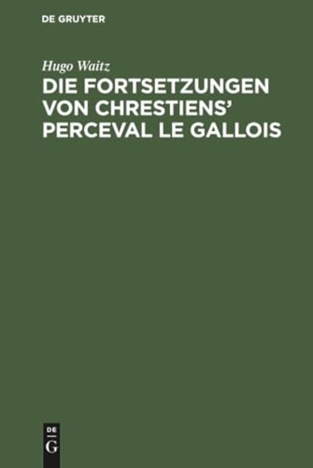 Die Fortsetzungen von Chrestiens` Perceval le Ga – Nach den Pariser Handschriften
