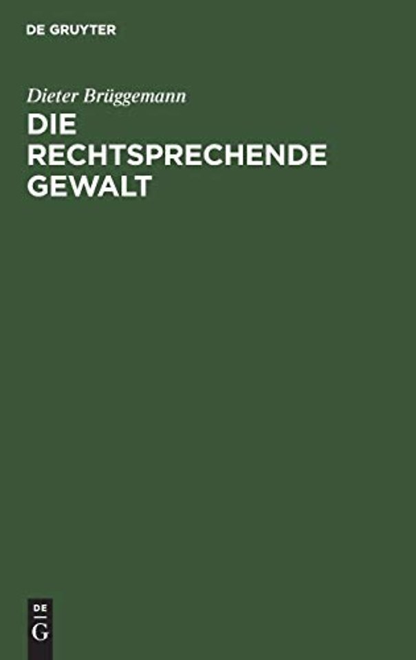 Die rechtsprechende Gewalt – Wegmarken des Rechtsstaats in Deutschland. Eine Einführung