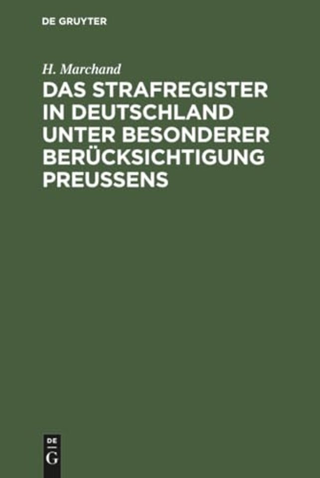 Das Strafregister in Deutschland unter besondere – Nebst einer Zusammenstellung der im Auslande bestehenden Einrichtungen