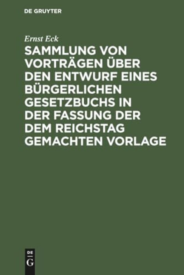 Sammlung Von Vortragen Uber Den Entwurf Eines Burgerlichen Gesetzbuchs in Der Fassung Der Dem Reichstag Gemachten Vorlage