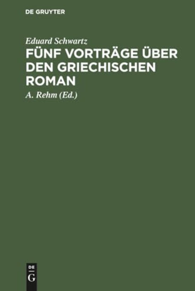 Fünf Vorträge über den griechischen Roman – Das Romanhafte in der erzählenden Literatur der Griechen