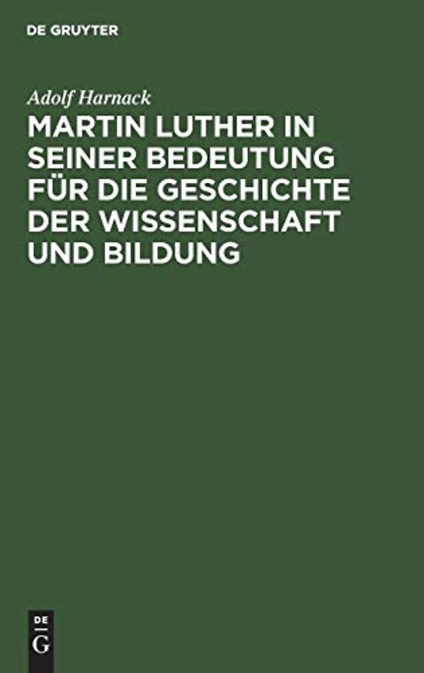 Martin Luther in seiner Bedeutung für die Geschi – Festrede gehalten am 10. November 1883 in der grossen Aula der Ludewigs–Universität