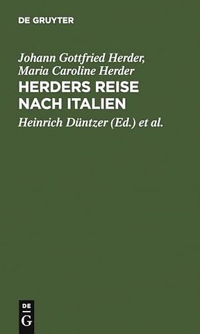 Herders Reise nach Italien – Herders Briefwechsel mit seiner Gattin ; vom August 1788 bis Juli 1789