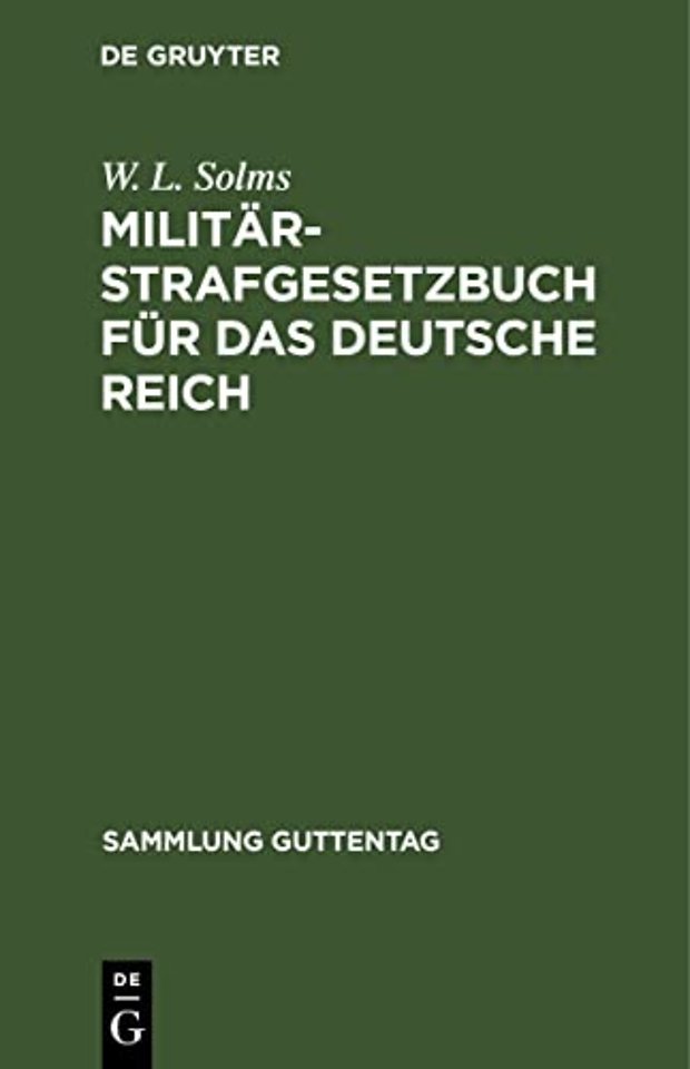 Militär–Strafgesetzbuch für das Deutsche Reich – Text–Ausgabe mit Anmerkungen und Sachregister