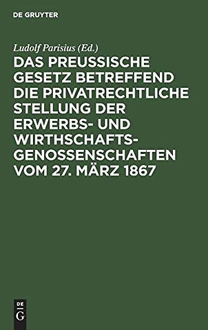 Das preuβische Gesetz betreffend die privatrecht – nebst den Einführungs–Verordnungen vom 12. Juli, 12. August und 22. September 1867 und den Minister