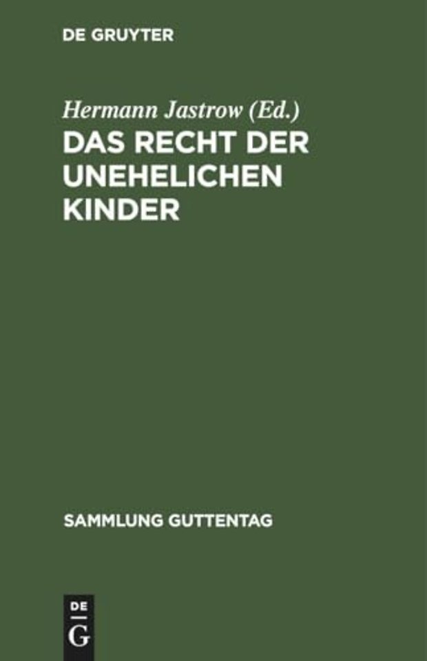 Das Recht der unehelichen Kinder – Text–Ausgabe aller einschlägigen Bestimmungen des Bürgerlichen Gesetzbuches mit Anmerkungen und Sachregister