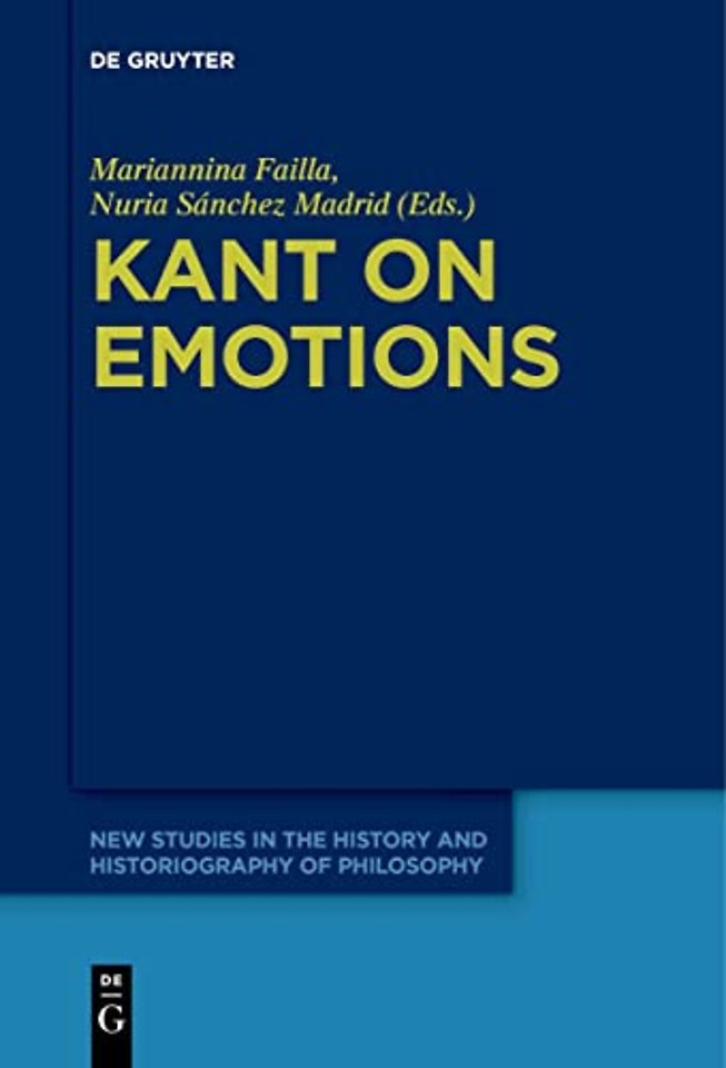 Kant on Emotions – Critical Essays in the Contemporary Context