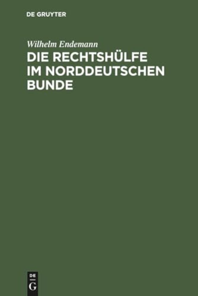 Die Rechtshülfe im Norddeutschen Bunde – Erläuterungen des Bundesgesetzes vom 21. Juni 1869