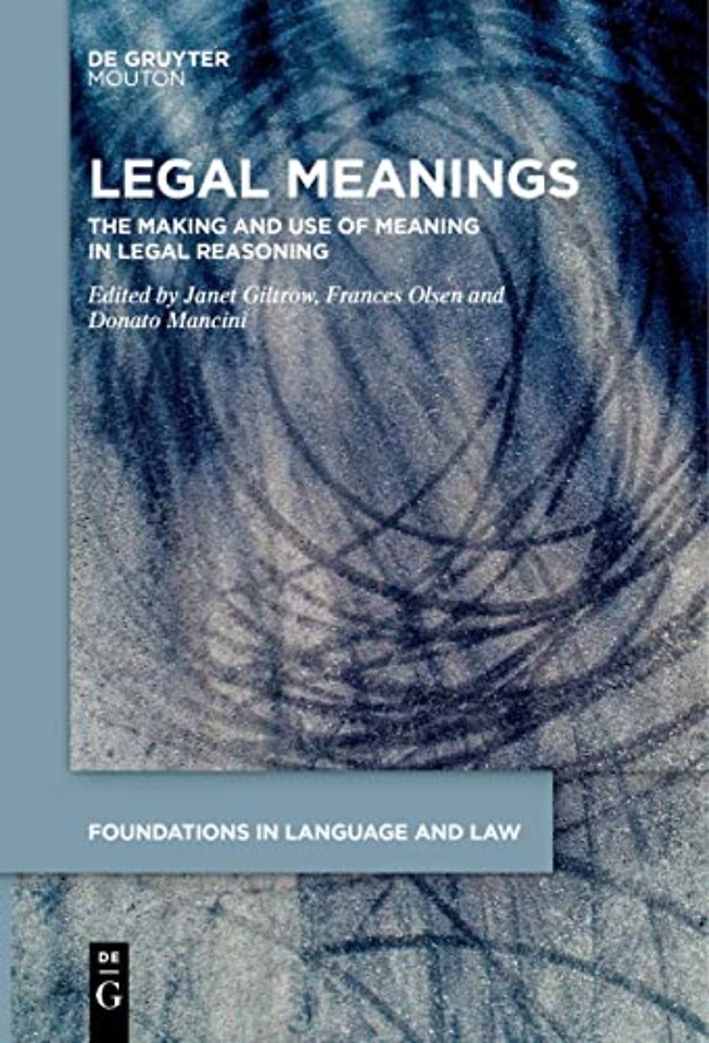 Legal Meanings – The Making and Use of Meaning in Legal Reasoning