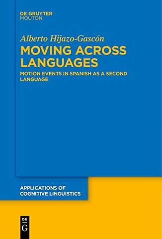 Moving Across Languages – Motion Events in Spanish as a Second Language