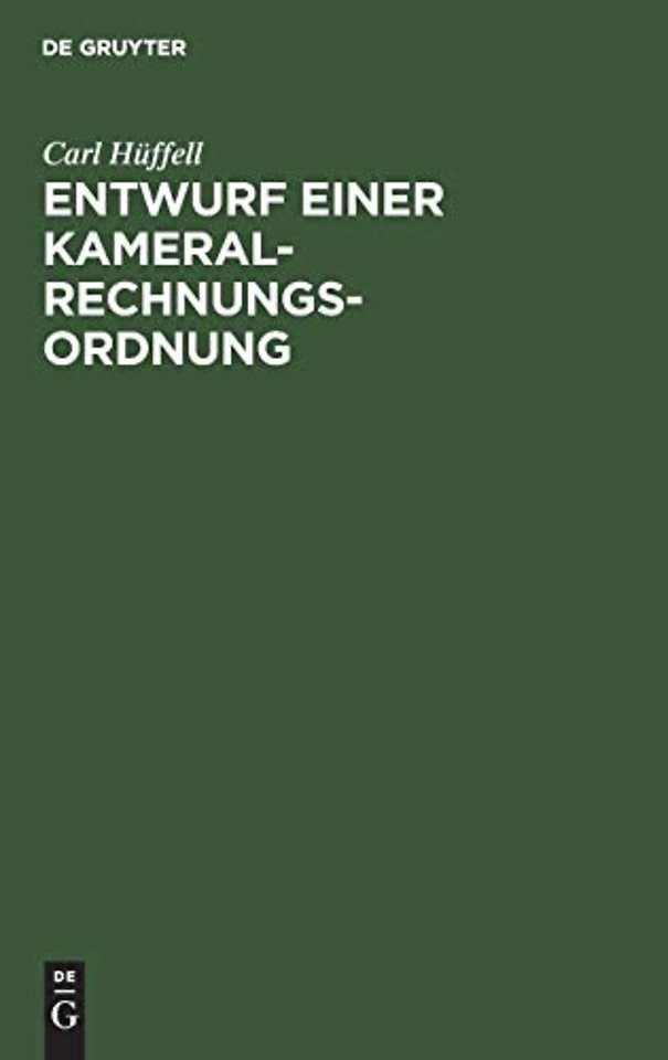 Entwurf einer Kameral–Rechnungs–Ordnung – Zum Gebrauche für Gesetzgebungs–Kommissionen deutscher Staaten und Standesherrliche Rentkammern
