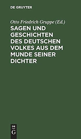 Sagen und Geschichten des deutschen Volkes aus d – Mit vielen hier zum ersten Mal gedruckten Stücken. Für Schule und Haus