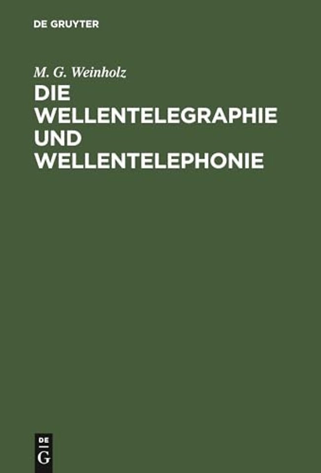 Die Wellentelegraphie Und Wellentelephonie