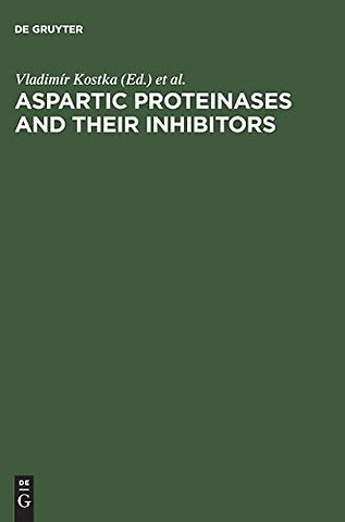 Aspartic Proteinases and Their Inhibitors – Proceedings of the FEBS Advanced Course No. 84/07, Prague, Czechoslovakia, August 20–24, 1984