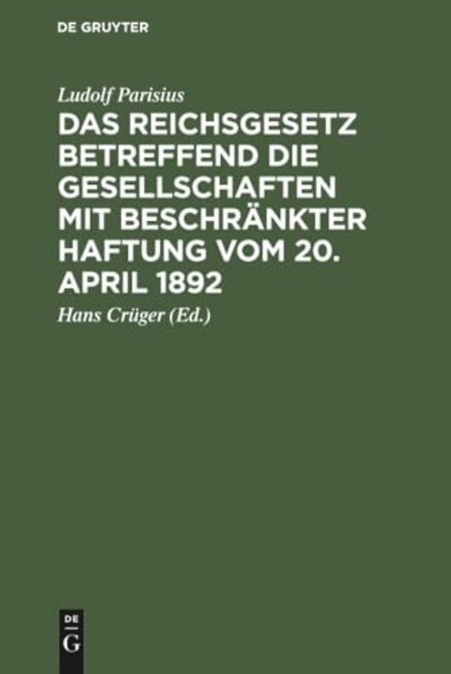 Das Reichsgesetz betreffend die Gesellschaften mit beschrankter Haftung vom 20. April 1892