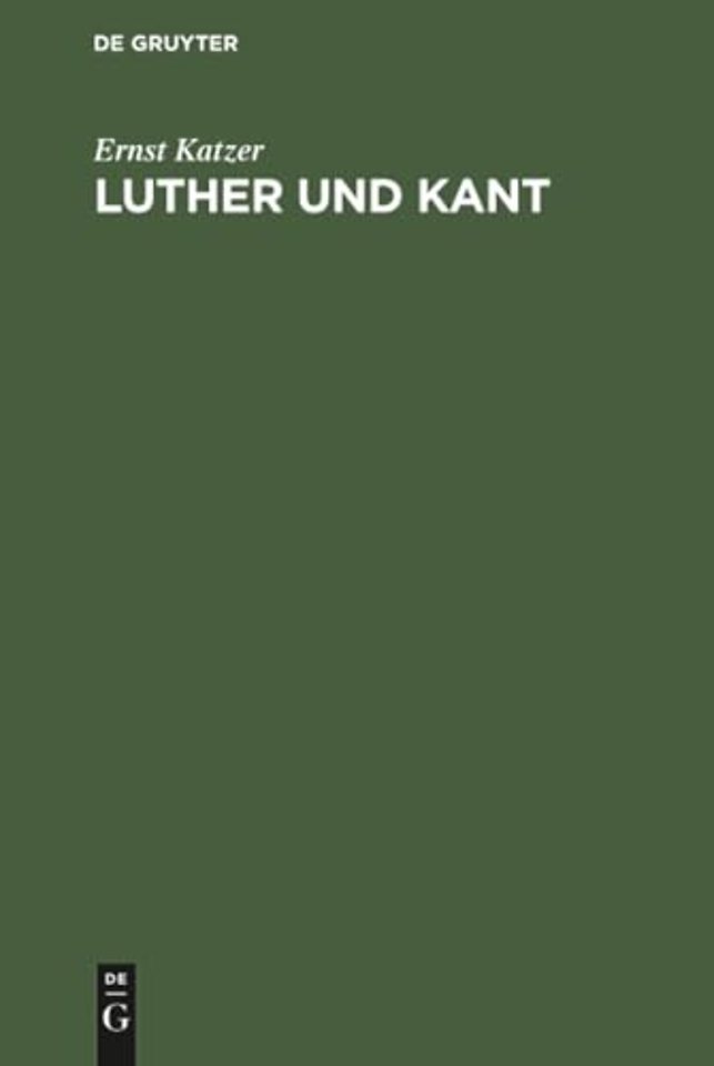 Luther und Kant – Ein Beitrag zur inneren Entwicklungsgeschichte des deutschen Protestantismus