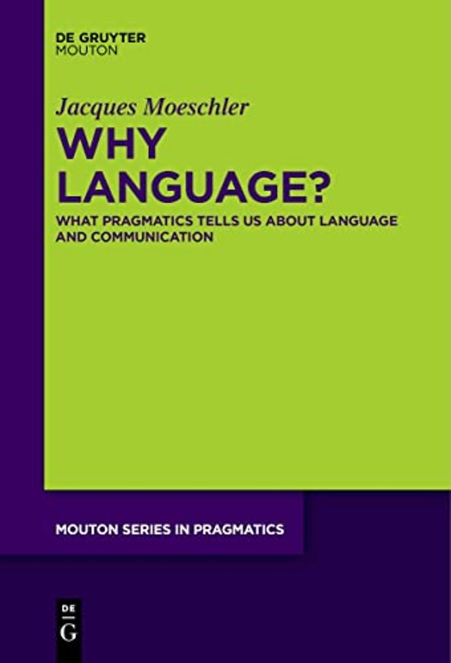 Why Language? – What Pragmatics Tells Us About Language And Communication