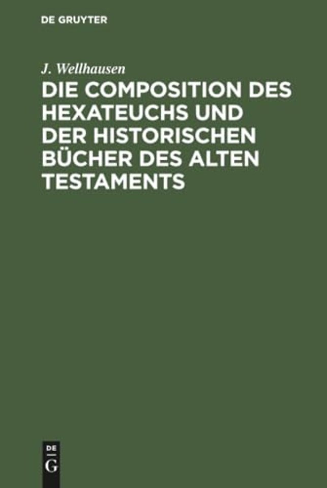 Die Composition des Hexateuchs und der historisc – Mit Nachträgen