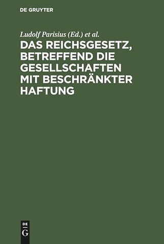 Das Reichsgesetz, betreffend die Gesellschaften – Systematische Darstellung und Kommentar nebst Entwürfen von Gesellschaftsverträgen und praktisch