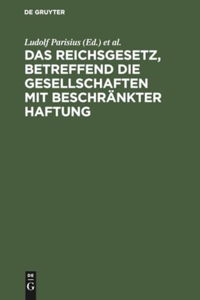 Das Reichsgesetz, betreffend die Gesellschaften – Systematische Darstellung und Kommentar nebst Entwürfen von Gesellschaftsverträgen und praktisch