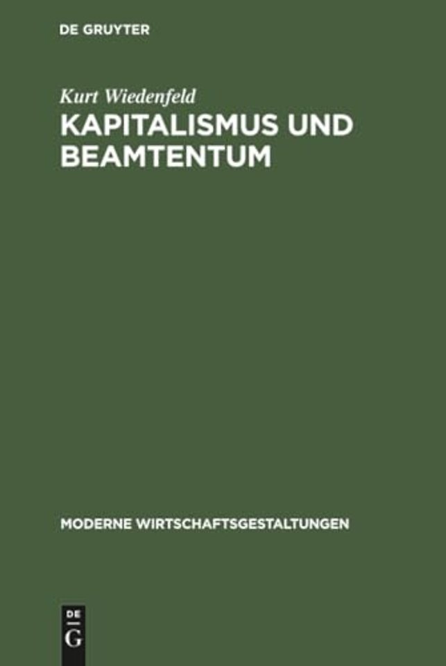 Kapitalismus und Beamtentum – (Produzententum und Konsumententum in der Weltmarkt–Wirtschaft)