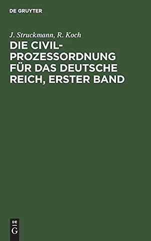 Die Civilprozeβordnung für das Deutsche Reich, E – Nebst den auf den Civilprozeβ bezüglichen Bestimmungen des Gerichtsverfassungsgesetzes und d