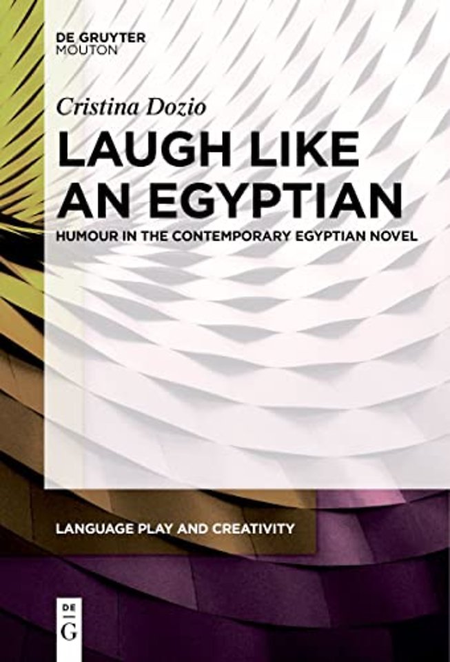 Laugh like an Egyptian – Humour in the Contemporary Egyptian Novel