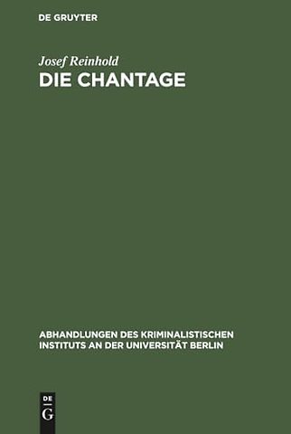 Die Chantage – Ein Beitrag zur Reform der Strafgesetzgebung