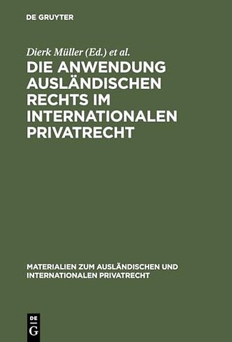 Die Anwendung ausländischen Rechts im internatio – Festveranstaltung und Kolloquium anläβlich des 40jährigen Bestehens des Max–Planck–Instituts für