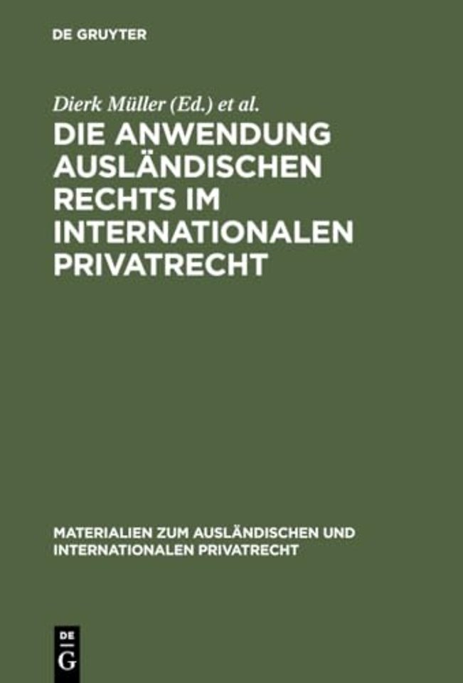 Die Anwendung ausländischen Rechts im internatio – Festveranstaltung und Kolloquium anläβlich des 40jährigen Bestehens des Max–Planck–Instituts für