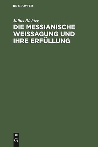 Die messianische Weissagung und ihre Erfüllung – Mit besonderer Beziehung auf ihre Behandlung in der Schule