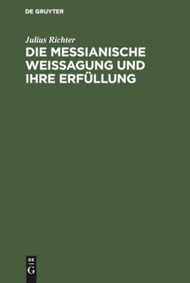 Die messianische Weissagung und ihre Erfüllung – Mit besonderer Beziehung auf ihre Behandlung in der Schule