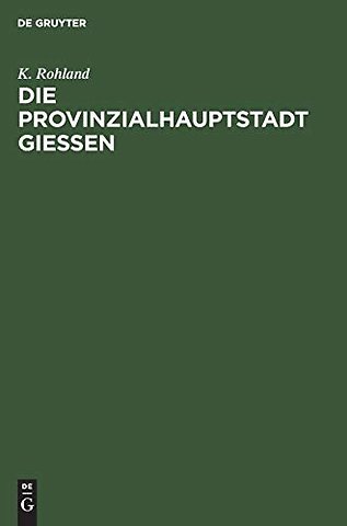 Die Provinzialhauptstadt Giessen – Ergebnisse der Volkszählung vom 1. December 1875