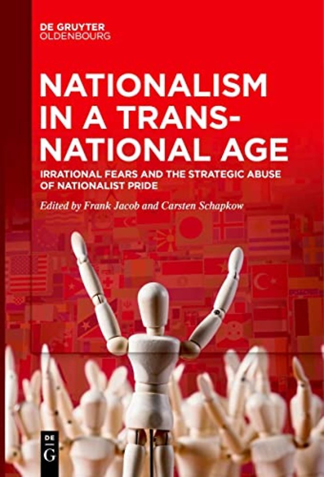 Nationalism in a Transnational Age – Irrational Fears and the Strategic Abuse of Nationalist Pride