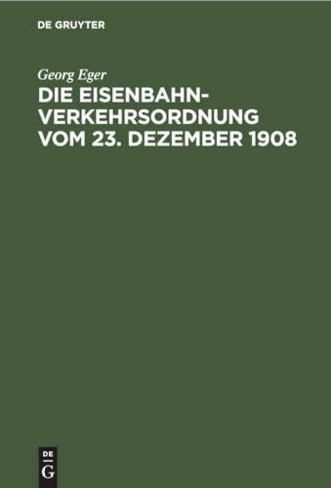 Die Eisenbahn-Verkehrsordnung Vom 23. Dezember 1908