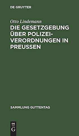 Die Gesetzgebung über Polizeiverordnungen in Pre – Textausgabe der einschlägigen Gesetzesbestimmungen mit Einleitung, Anmerkungen u