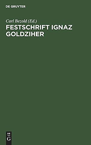 Festschrift Ignaz Goldziher – Von Freunden und Verehrern gewidmet