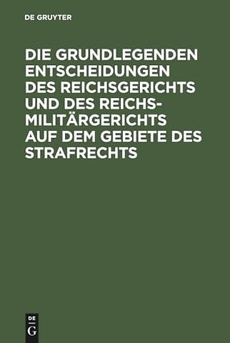 Die grundlegenden Entscheidungen des Reichsgeric – Für das Studium und die Praxis