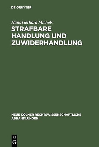 Strafbare Handlung und Zuwiderhandlung – Versuch einer materiellen Unterscheidung zwischen Kriminal– und Verwaltungsstrafrecht