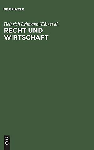 Recht und Wirtschaft – Festschrift für Justus Wilhelm Hedemann zu seinem 80. Geburtstag am 24. April 1958