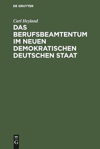 Das Berufsbeamtentum im neuen demokratischen deu – Eine staatsrechtliche Studie