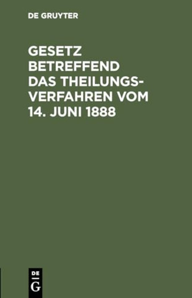 Gesetz betreffend das Theilungsverfahren vom 14. Juni 1888