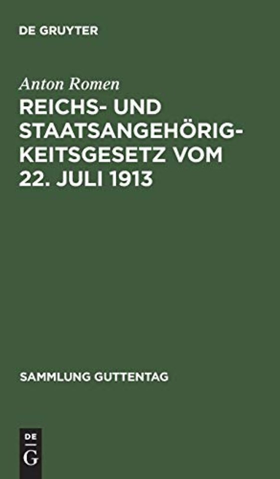 Reichs– und Staatsangehörigkeitsgesetz vom 22. J – Unter Benutzung der amtlichen Quellen