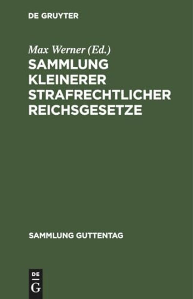 Sammlung kleinerer strafrechtlicher Reichsgesetz – Text–Ausgabe mit Anmerkungen (Reichsgerichts–Entscheidungen) und Sachregister