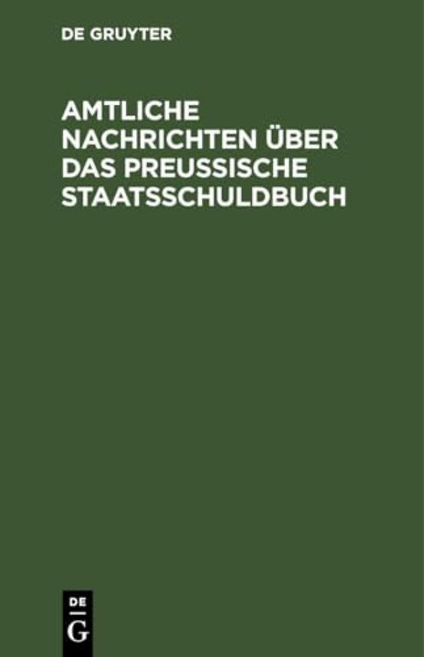 Amtliche Nachrichten uber das Preußische Staatsschuldbuch