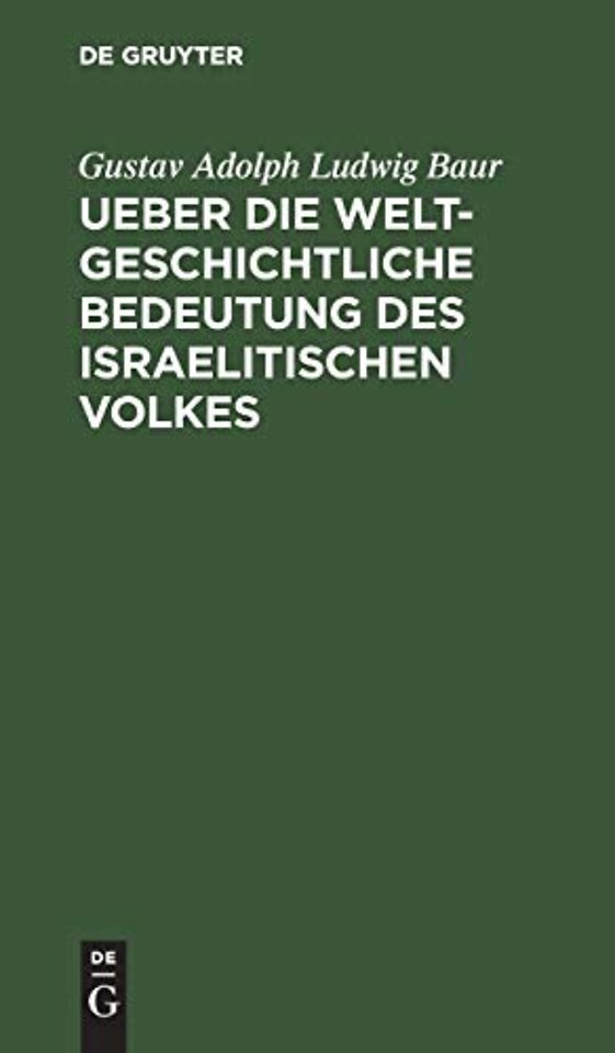 Ueber Die Weltgeschichtliche Bedeutung Des Israelitischen Volkes