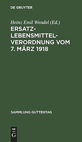 Ersatzlebensmittelverordnung vom 7. März 1918 – Nebst Ausführungsvorschriften des Reichs und der wichtigsten Bundesstaaten. Verordnungen über Schle
